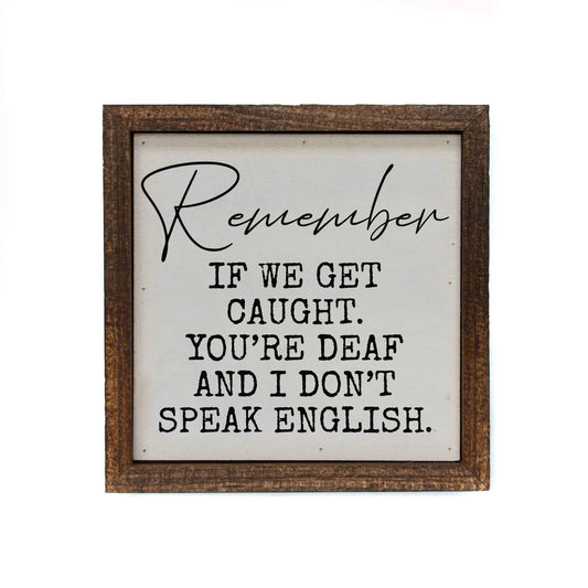 Remember If We Get Caught Funny Friend Gift Home Décor